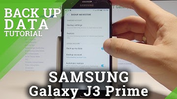 How to Back Up Data on SAMSUNG Galaxy J3 Prime - Enable Google Backup |HardReset.Info