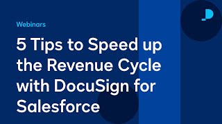 5 Tips to Speed up the Revenue Cycle with DocuSign for Salesforce | Webinar