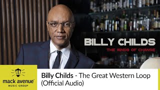 Video thumbnail of "Billy Childs - The Great Western Loop (Official Audio)"