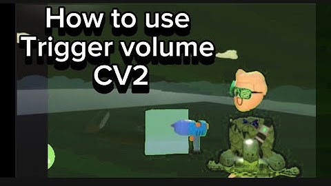 How to use trigger volume CV2