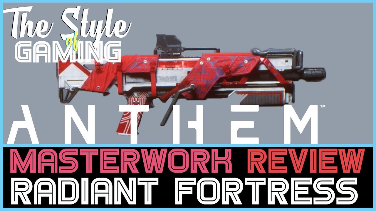 Radiant Fortress | Anthem Masterwork Weapon Review