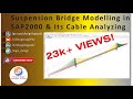 Suspension Bridge Modelling in SAP2000 & its Cable Analysis