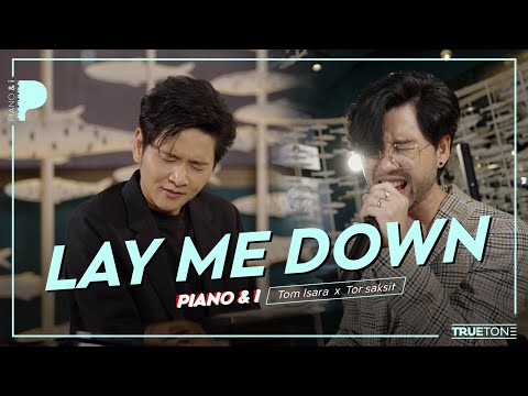 Lay Me Down | Tom Isara x TorSaksit (Piano & i Live)