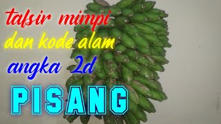 Tafsir mimpi dan kode alam angka 2d pisang