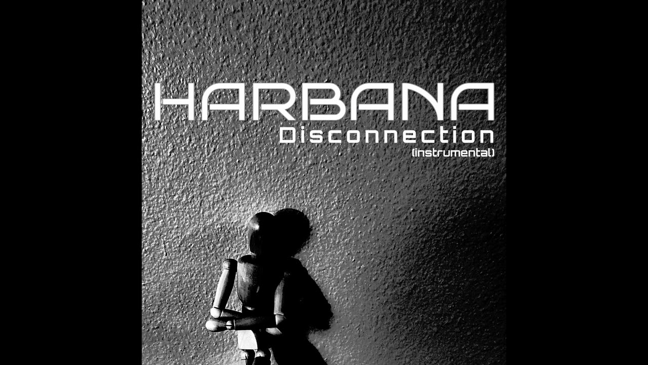 Harbana - Disconnection (Instrumental Audio)