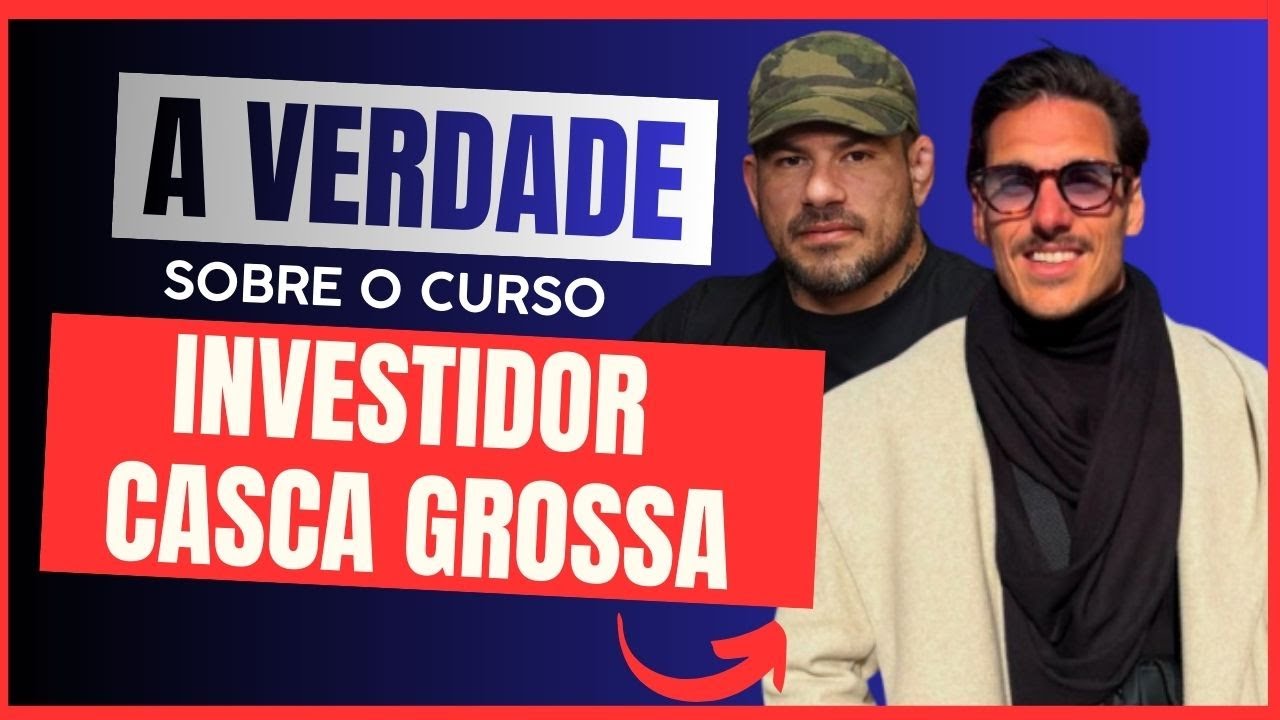 Investidor Casca Grossa Funciona? Review Completo do Curso de ...