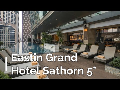 Eastin Grand Hotel Sathorn 5*, Bangkok, Thailand