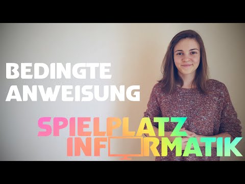 Spielplatz Informatik | Folge 8: Bedingte Anweisung