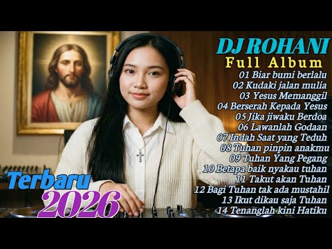 Kumpulan DJ remix Rohani Terbaru 2026💕Lagu Rohani Viral ~Populer ...