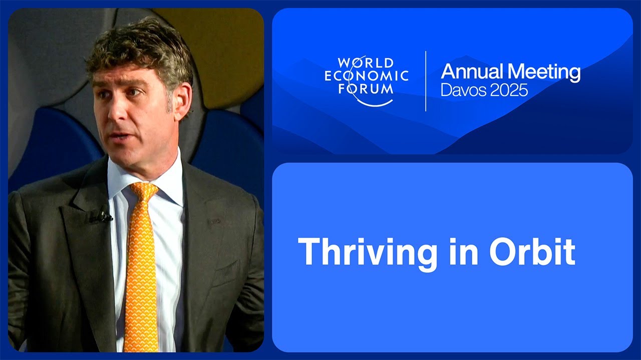 Thriving in Orbit | World Economic Forum Annual Meeting 2025