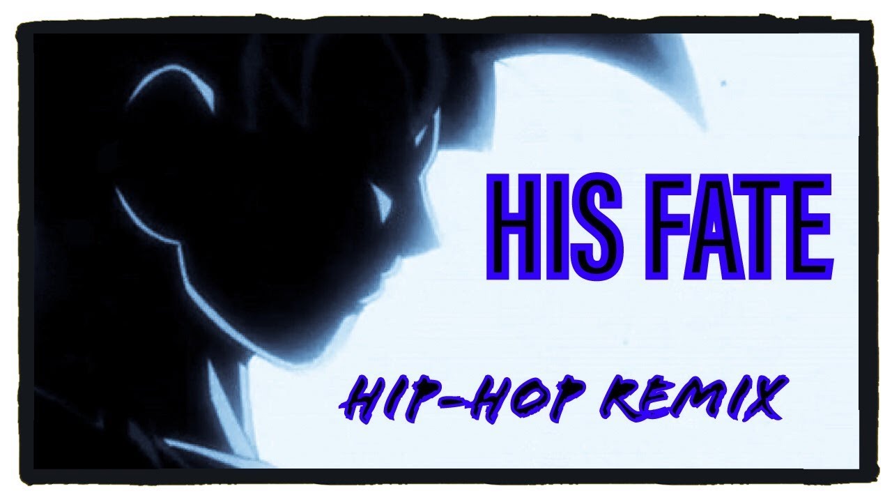 Dragon Ball Super OST- Earth's Fate [Hip-Hop Remix]-His Fate Is Earth's Fate
