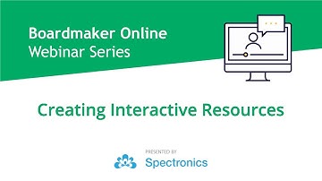 Boardmaker Online Webinar - Creating Interactive Resources