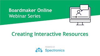 Boardmaker Online Webinar - Creating Interactive Resources
