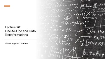 Linear Algebra Lectures - Lecture 20 One-to-One and Onto Transformations