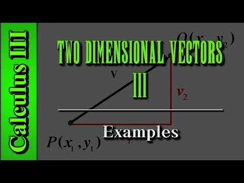 Calculus III: Two Dimensional Vectors (Level 3 of 13) | Examples