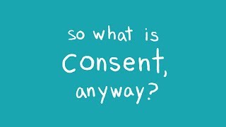 Oberlin College - Let's Make Consent A Conversation: What is Consent Anyway?