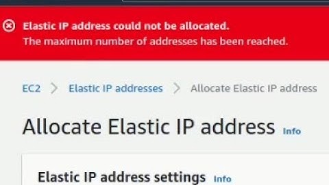 AWS - Elastic IP address could not be allocated  The maximum number of addresses has been reached