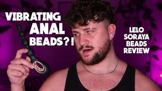 VIBRATING ANAL BEADS?! A review of the LELO Soraya Beads!