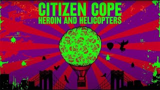 Citizen Cope - Heroin And Helicopters Full Album