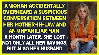 Woman overheard a suspicious conversation of her motherinlaw and was horrified by her intentions