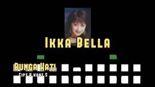 Ikka Bella - Bunga Hati (Musik Audio)