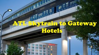 ATL SkyTrain to Gateway Hotels