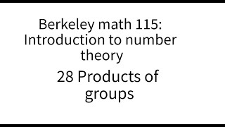 Introduction to number theory lecture 28. Products of groups