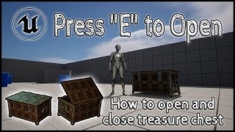 How to Open Treasure Chest- Unreal Engine Tutorial