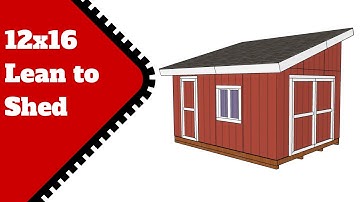 How to Build a 12x16 Lean to Shed - DIY Plans