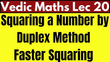 Vedic Math: Lecture 20 | Squaring a Number Using Duplex Method | Faster Squaring of a Number