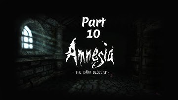 Amnesia: The Dark Descent - Walkthrough Gameplay - Full HD (No Commentary) - Part 10