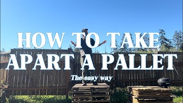 HOW TO TAKE APART A PALLET - the easy way