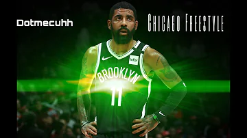 Kyrie Irving Mix "Chicago Freestyle" by Drake Ft.Giveon