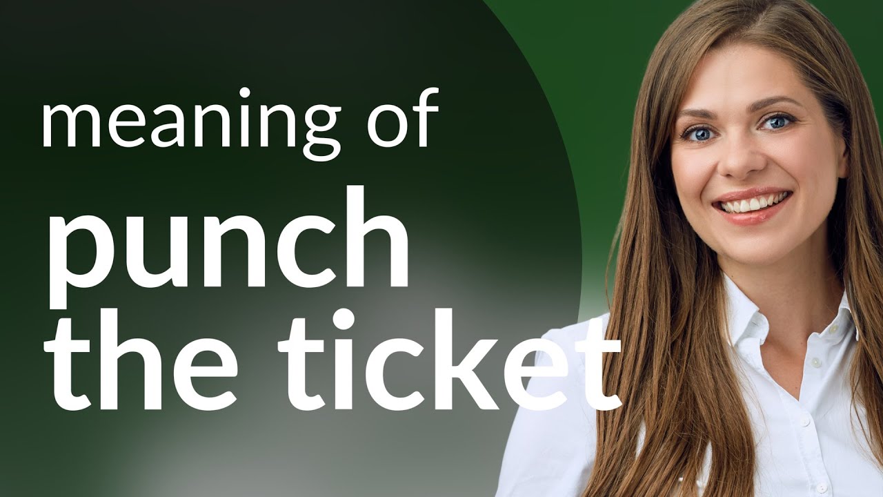 Punch the Ticket Unpacking an English Idiom YouTube