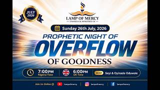 PROPHETIC NIGHT OF OVERFLOW OF GOODNESS || MERCY CONNECTS || 26TH JULY 2026