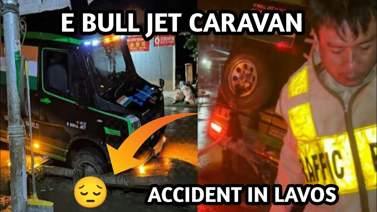 E BULL JET CARAVAN ACCIDENT 🥲💔AT LAVOS | 