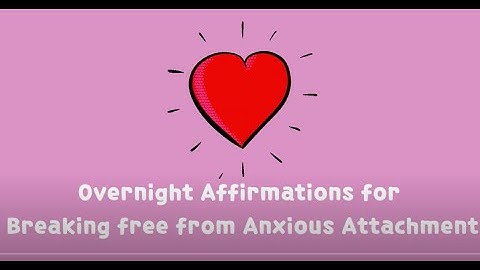 Breaking Free From Anxious Attachment Overnight Affirmations | Attract Soulmate and Relieve Stress