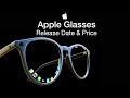 Apple Glasses Release Date and Price – LAUNCHING in 2024!