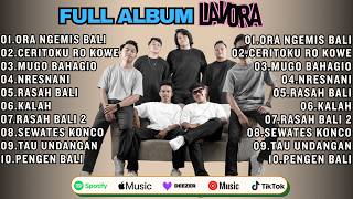 FULL ALBUM TERBARU LAVORA 2026 || ORA NGEMIS BALI - CERITOKU RO KOWE - MUGO BAHAGIO