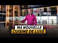 Je te présente ma nouvelle cuisine de Luxe
