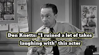 Don Knotts: ''I ruined a lot of takes laughing with'' this co-star (it wasn't Andy)