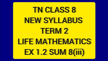 TN Samacheer 8 Maths New Syllabus Term 2 Life mathematics Ex 1.2 Sum 8(iii)