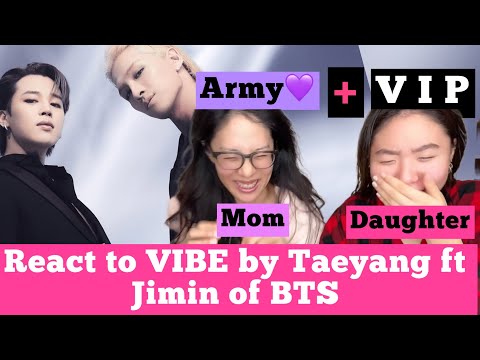VIBE MV by Taeyang (feat. Jimin of BTS) | Reaction by Army VIP Mom & Daughter