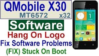 QMobile Noir X30 X32 Hang on Logo, QMobile X32 X30 Stuck On Boot MT6572 Tested Flash File / Firmware
