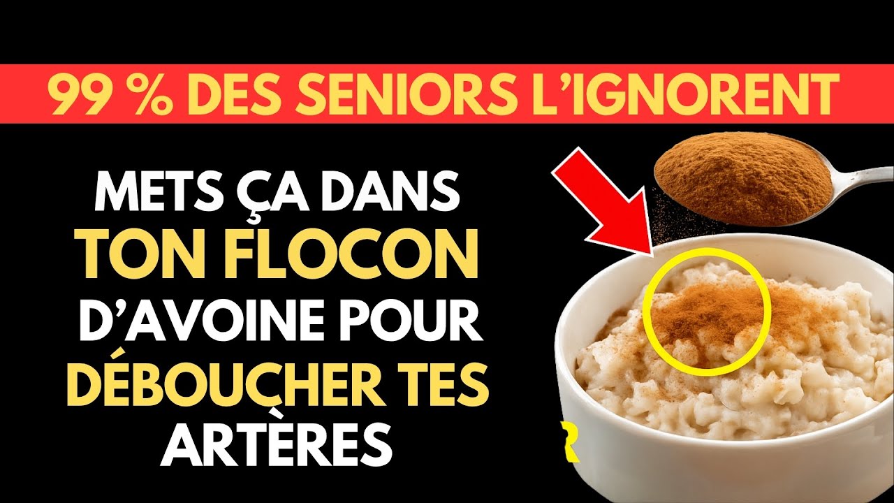 AJOUTEZ CET INGRÉDIENT À VOTRE FLOCON D’AVOINE POUR NETTOYER VOS ARTÈRES | SANTÉ DES SÉNIORS