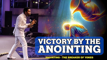 VICTORY BY THE ANOINTING - Apostle Michael Orokpo