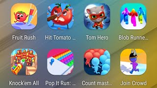 Fruit Rush,Hit Tomato,Tom Hero Dash,Blob Runner,Knock'em All,Pop It Run,Count Masters,Join Crowd screenshot 3