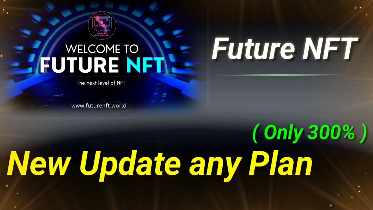 Future NFT new update NFT Project | new update Future NFT planing