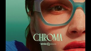 ETNIA BARCELONA PRESENTS CHROMA