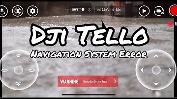 How do I get this Navigation System Error on my Ryze DJI Tello